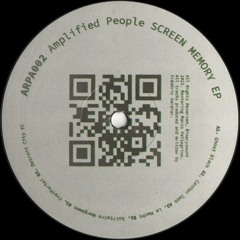 Amplified People - Screen Memory EP (ARPA002)