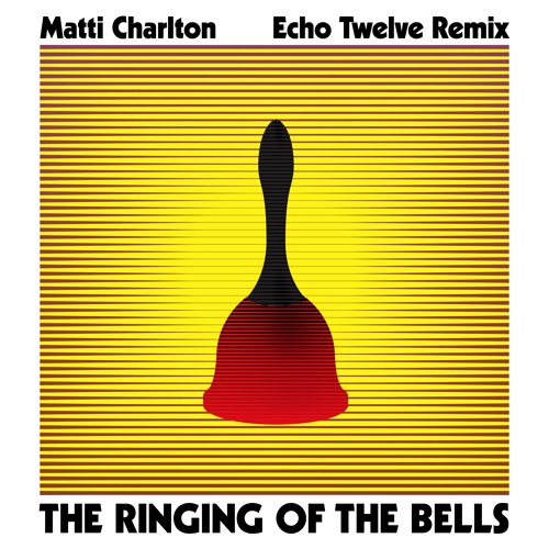 The Ringing of the Bells (Echo Twelve remix)