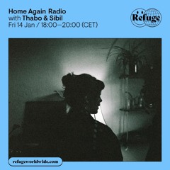 Refuge Worldwide - Home Again Radio with Sibil