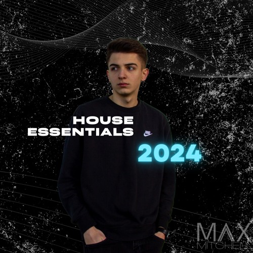 Max Mitchell - House Essentials JUL 2024