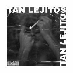 Tan Lejitos