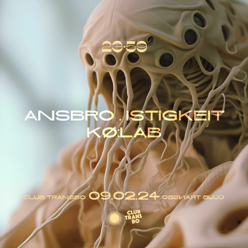 Istigkeit @ 23:59 x Ansbro/Istigkeit/Kø:lab - Club Transbo