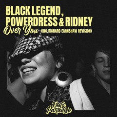Black Legend, Powerdress & Ridney - Over You (Richard Earnshaw Revision Edit) [Out Oct.20th]