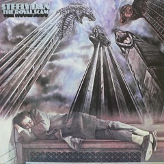 Steely Dan - The Royal Scam (selected)