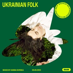 Ukrainian folk music: Mixed by Hanna Svirska