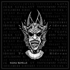 TEUFELSWERK SIDECAST 017: NICKY SCHELLE