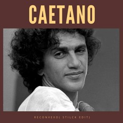 Caetano Veloso - Reconvexo (Stilck Edit)