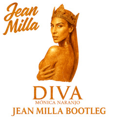 Monica Naranjo - Diva ( Jean Milla Bootleg )