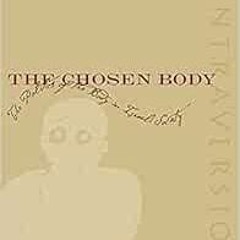 [GET] KINDLE 🖌️ The Chosen Body: The Politics of the Body in Israeli Society (Contra