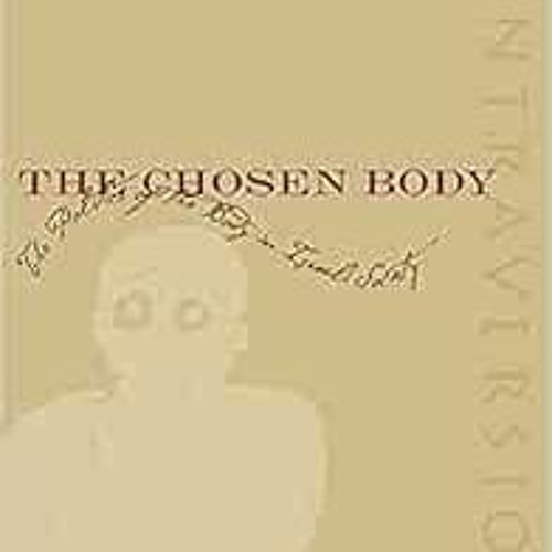 download EBOOK 💓 The Chosen Body: The Politics of the Body in Israeli Society (Contr