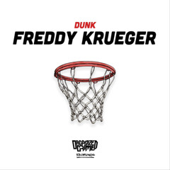 Dunk - Freddy Krueger [Premiere]
