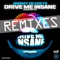Jeremy De Koste - Drive Me Insane (ExtremeElectro Bootleg)