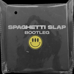 Spaghetti Slap [Dolla Bill Bootleg]