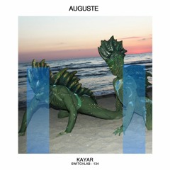 Premiere: Auguste - Kayar [SwitchLab]