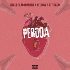 Perdoa ( w Blackcarter x Yellow B x Thiago )