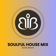Soulful House Mix - Bliss Beats