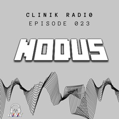 CLINIK Radio Episode 023 : nodus