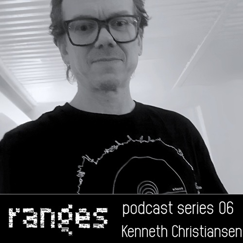 Ranges Podcast 06: Kenneth Christiansen