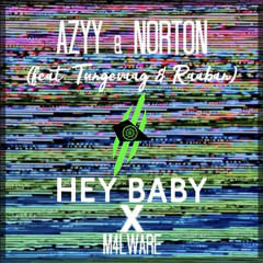 Azyy & Norton (feat. Tungevaag & Rabaan) - M4LWARE x Hey Baby [ØBL1V10N Remix]