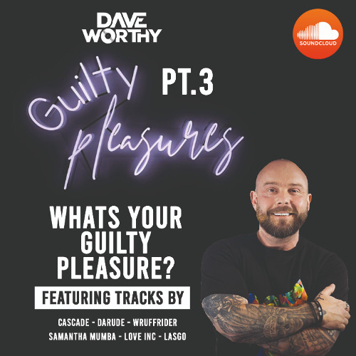 Dave Worthy - Guilty Pleasures Pt.3 (Master)