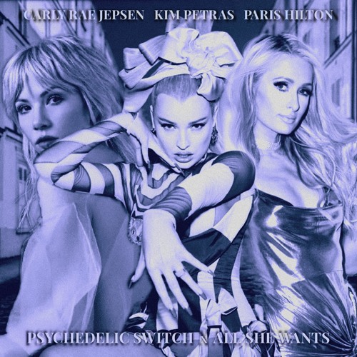 Stream Psychedelic Switch x All She Wants Mashup (Carly Rae Jepsen, Kim