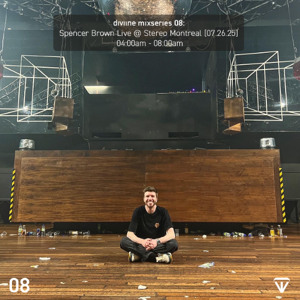 diviine mixseries 08: Spencer Brown Live @ Stereo Montreal [7.26.25] - 4am-8am