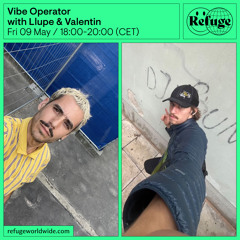 Vibe Operator - Llupe & Valentin - 09 May 2025
