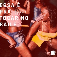 DCV MIXTAPE # 3 - Essa É Pra Tocar No Baile