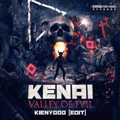 Kenai - Valley Of Evil [Kienyooo EDIT] [FREE DL]