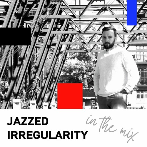 Jazzed Irregularity - In The Mix - 3 December 2023