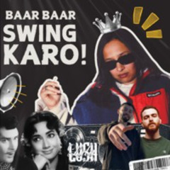 Baar Baar Swing Karo (Blend)  - Lush Lata