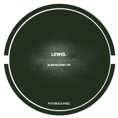 Lewis. - Always Early (Original Mix)