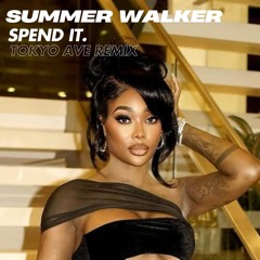 Summer Walker - spend it. [Tokyo Ave remix]