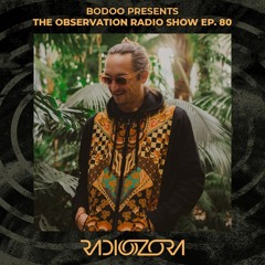 BODOO presents The Observation Radio Show Ep. 80 | 06/10/2021