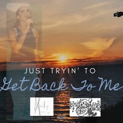 Just Tryin' To Get Back To Me - Mandy Alicia And Hurtful Junez