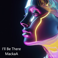 I'll Be There - MMackaAA (Canastria Remix)