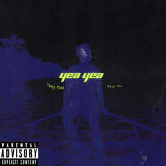 Yea Yea (Feat. Trey Kidd)
