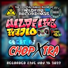 Wildfire Radio Show #21 [Guest DJ Chop Xtra]