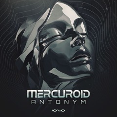 Mercuroid - Antonym | OUT NOW 🐝🎶
