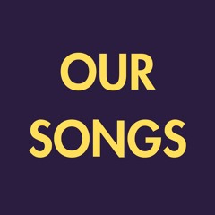 Our Songs