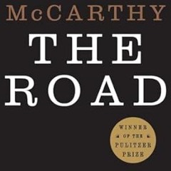 Stream PDF Download The Road (Oprah's Book Club) By  Cormac McCarthy (Author)  Full Online
