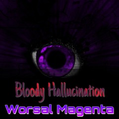 Bloody Hallucination
