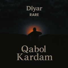 Qabol kardam / Diyar x RARE (Prod :RARE)