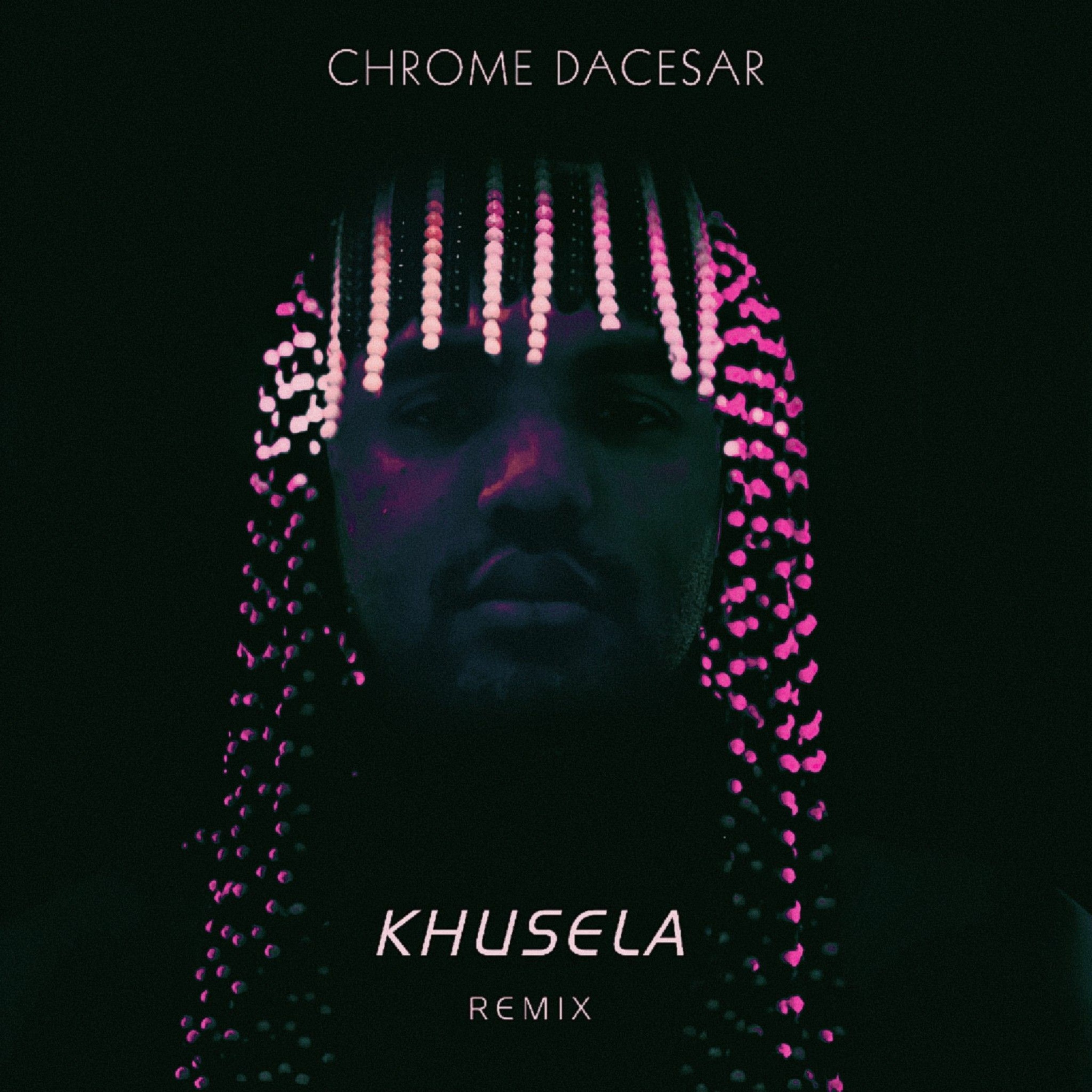 KHUSELA (Chrome DaCesar Remix) episode artwork