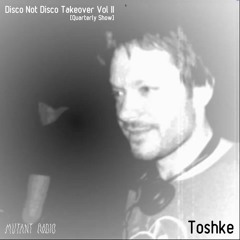 Toshke [Disco Not Disco] [14.12.2020]