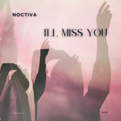 Noctiva - I'll Miss You (Original Mix)//DE097 Deep Elite Records
