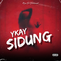 YKAY - SIDUNG (Down Riddim)