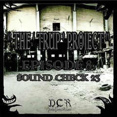 The Trup Project | Episode 8 | S̾o̾u̾n̾d̾ ̾c̾h̾e̾c̾k̾ ̾2̾3̾ | 24/09/21