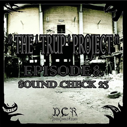 The Trup Project | Episode 8 | S̾o̾u̾n̾d̾ ̾c̾h̾e̾c̾k̾ ̾2̾3̾ | 24/09/21