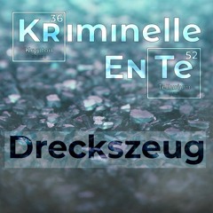 Kriminelle Ente -Dreckszeug (TEKK)